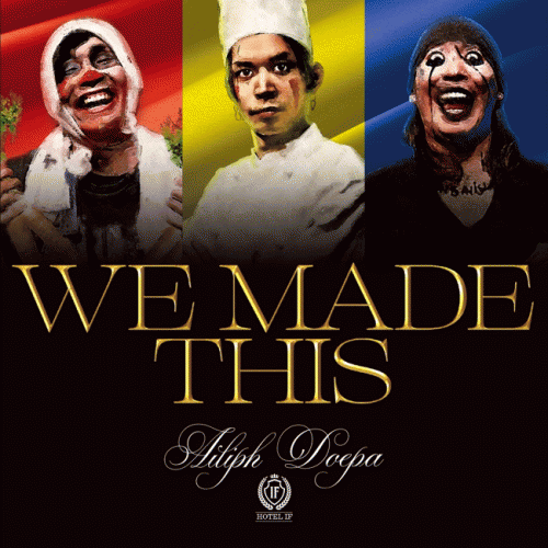 Ailiph Doepa : We Made This